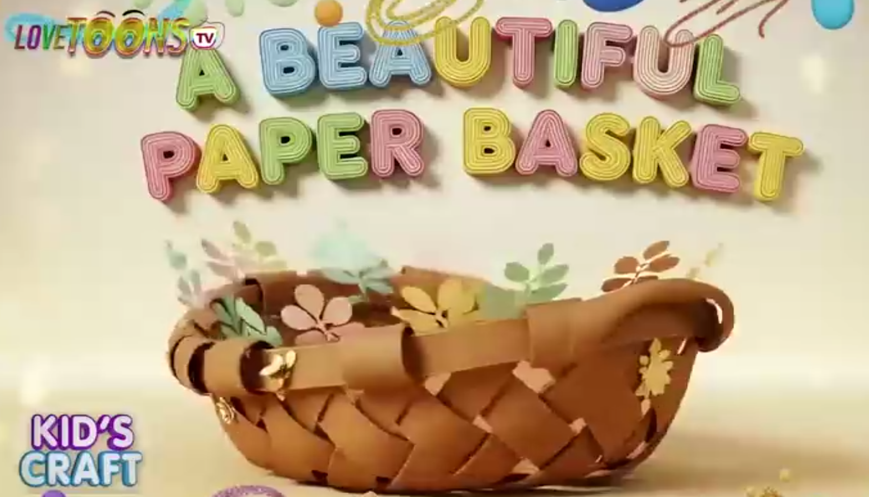 Beautiful Paper Basket - Kid`s Craft | Lovetoons TV